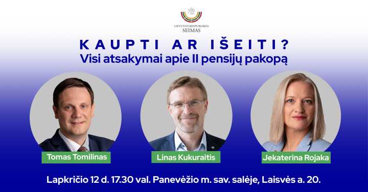 Kaupti ar išeiti? Visi atsakymai apie II pensijų pakopą. Panevėžio gyventojai kviečiami į susitikimą su Seimo nariais